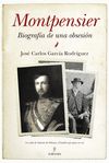 MONTPENSIER, BIOGRAFÍA DE UNA OBSESIÓN.