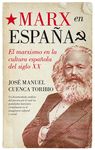 MARX EN ESPAÑA. EL MARXISMO EN LA CULTURA ESPAÑOLA DEL SIGLO XX