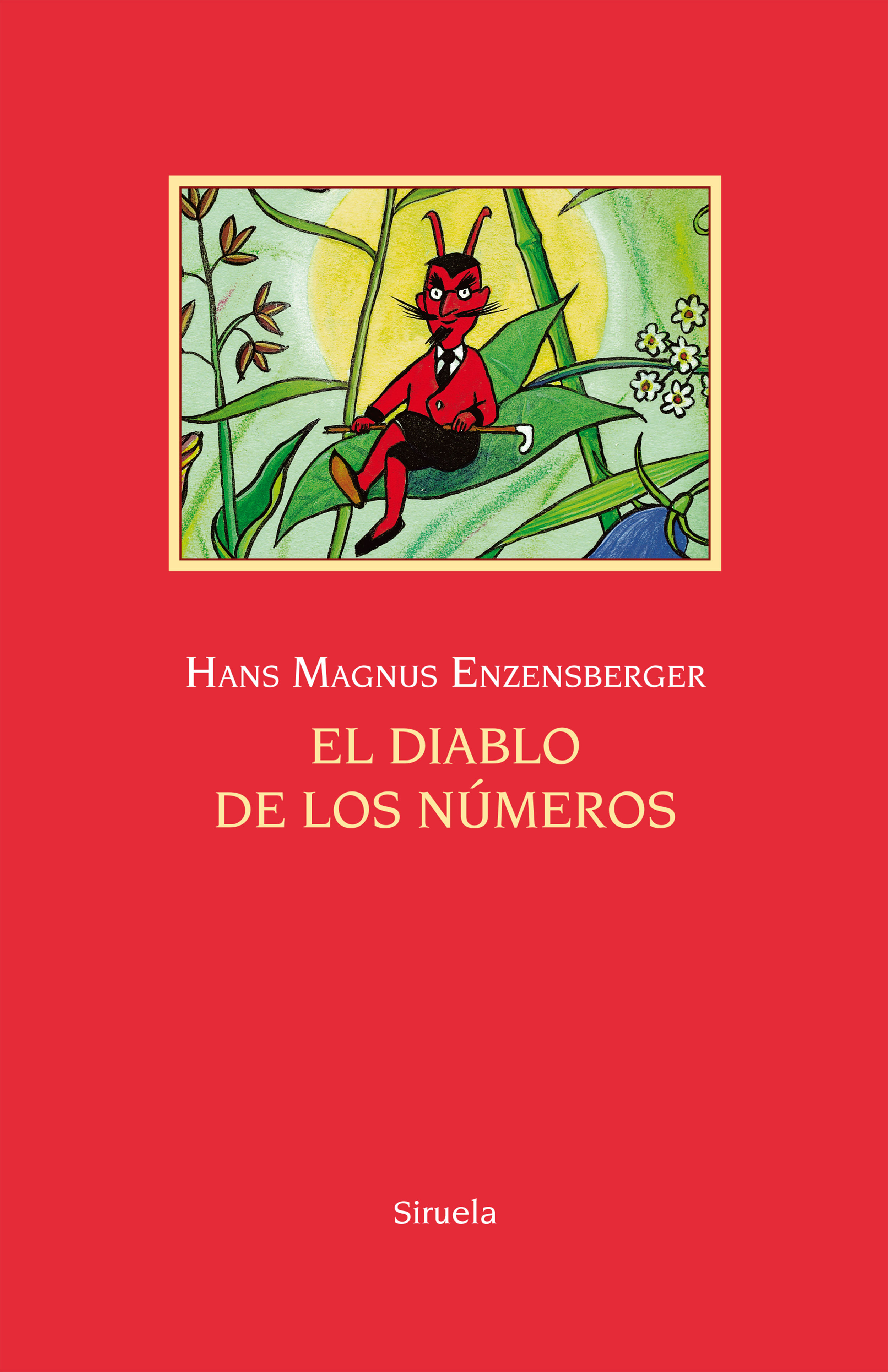 EL DIABLO DE LOS NÚMEROS. UN LIBRO PARA TODOS AQUELLOS QUE TEMEN A LAS MATEMÁTICAS