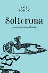 SOLTERONA. LA CONSTRUCCIÓN DE UNA VIDA PROPIA