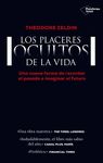 LOS PLACERES OCULTOS DE LA VIDA. UNA NUEVA FORMA DE RECORDAR EL PASADO E IMAGINAR EL FUTURO