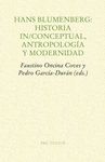 HANS BLUMENBERG: HISTORIA IN/CONCEPTUAL, ANTROPOLOGÍA Y MODERNIDAD. 