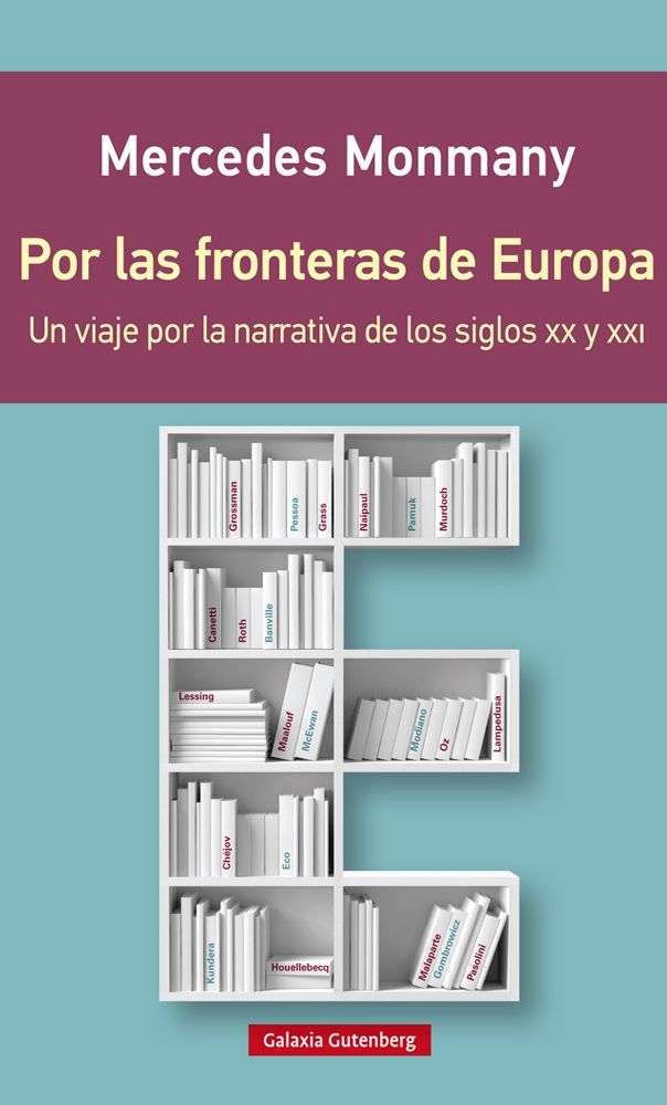 POR LAS FRONTERAS DE EUROPA- RÚSTICA. UN VIAJE POR LA NARRATIVA DE LOS SIGLOS XX Y XXI