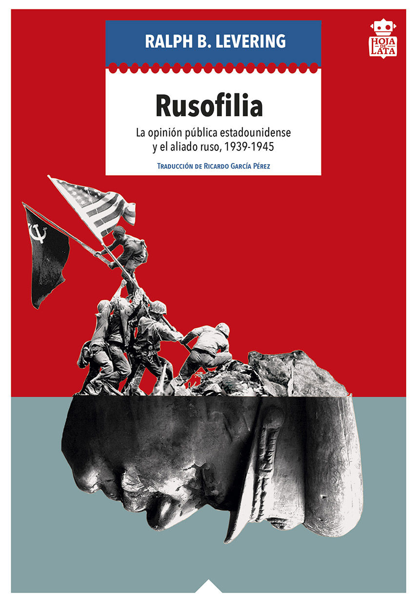 RUSOFILIA. LA OPINIÓN PÚBLICA ESTADOUNIDENSE Y EL ALIADO RUSO, 1939-1945