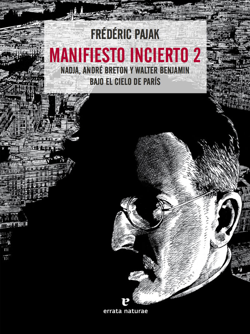 MANIFIESTO INCIERTO 2. NADJA, ANDRÉ BRETON Y WALTER BENJAMIN BAJO EL CIELO DE PARÍS