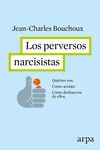 LOS PERVERSOS NARCISISTAS. QUIÉNES SON, CÓMO ACTÚAN, CÓMO EVITARLOS