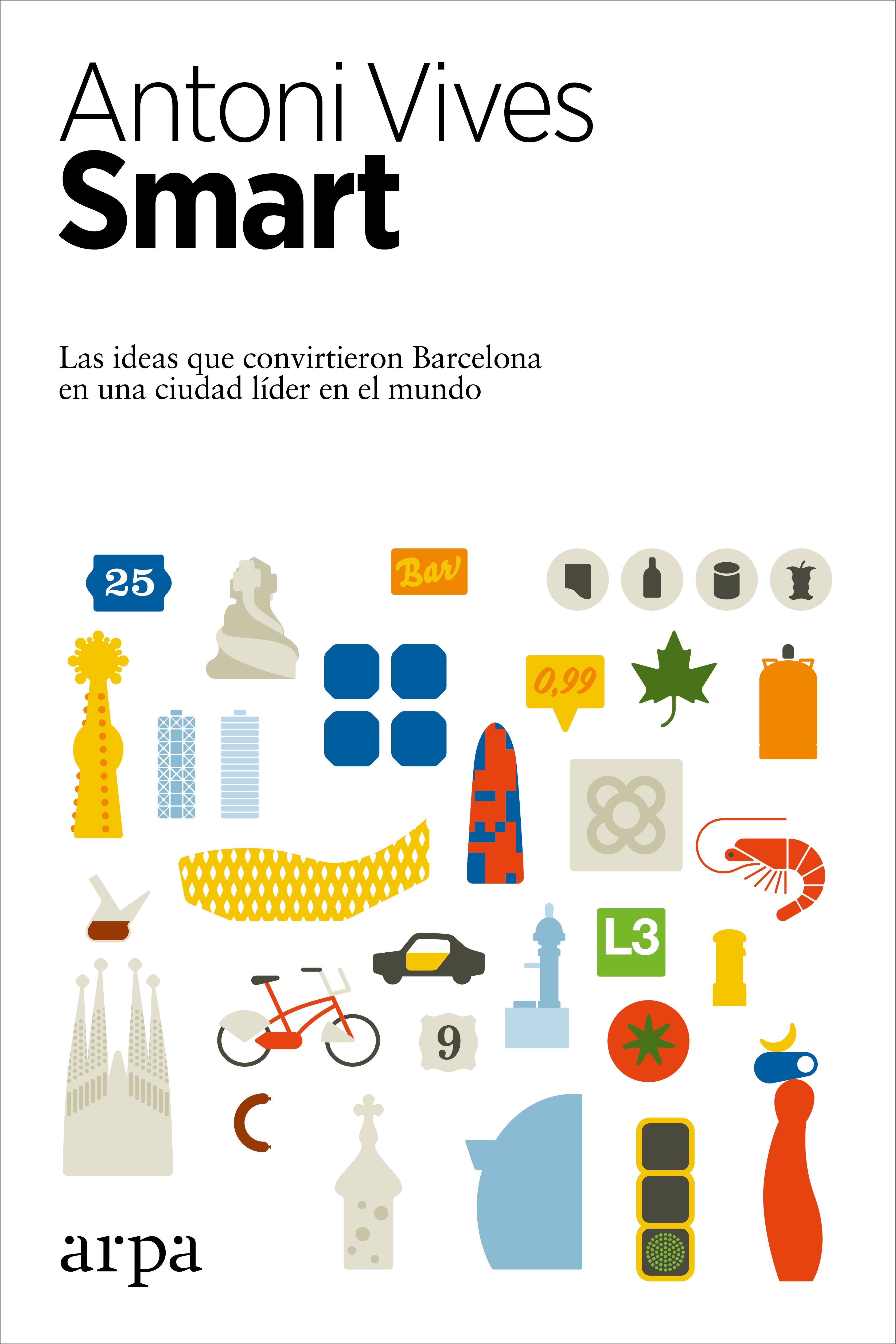 SMART. LAS IDEAS QUE CONVIRTIERON A BARCELONA EN UNA CIUDAD LÍDER EN EL MUNDO