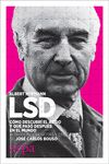 LSD. CÓMO DESCUBRÍ EL ÁCIDO Y QUÉ PASÓ DESPUÉS EN EL MUNDO