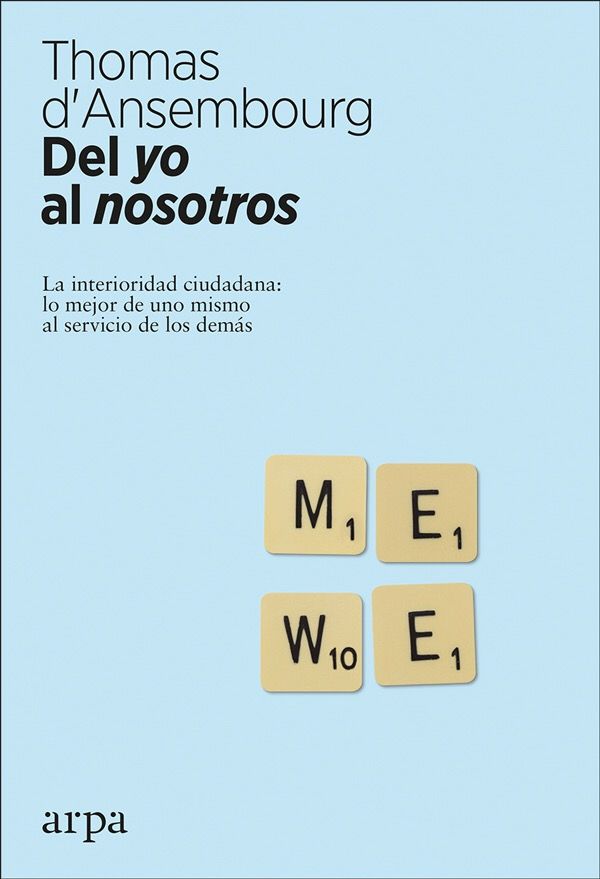 DEL YO AL NOSOTROS. LA INTERIORIDAD CIUDADANA: LO MEJOR DE UNO MISMO AL SERVICIO DE LOS DEMÁS