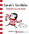 SARAH'S SCRIBBLES. CRECER ES UN MITO