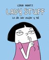 LADY STUFF. LO DE SER MUJER Y TAL