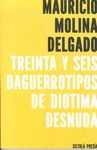 TREINTA Y SEIS DAGUERROTIPOS DE DIOTIMA DESNUDA. 