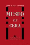 MUSEO DE CERA. SEGUNDA EDICIÓN