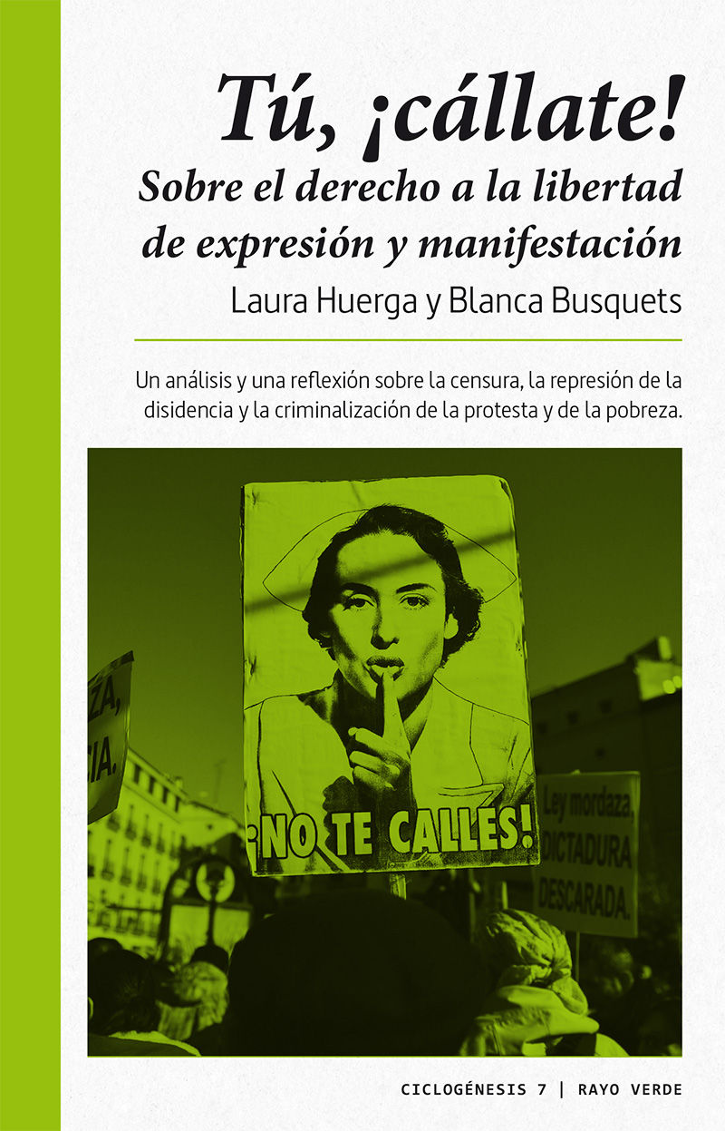 TÚ, ¡CÁLLATE!. SOBRE EL DERECHO A LA LIBERTAD DE EXPRESIÓN Y MANIFESTACIÓN