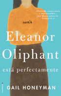 ELEANOR OLIPHANT ESTÁ PERFECTAMENTE. 