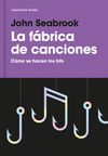 LA FÁBRICA DE CANCIONES. CÓMO SE HACEN LOS HITS