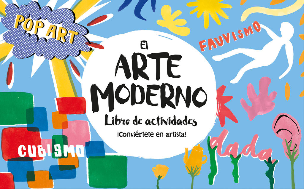 EL ARTE MODERNO. LIBRO DE ACTIVIDADES. ¡CONVIÉRTETE EN ARTISTA!