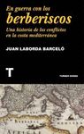 EN GUERRA CON LOS BERBERISCOS. UNA HISTORIA DE LOS CONFLICTOS EN LA COSTA MEDITERRÁNEA