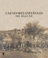 CAZADORES ESPAÑOLES DEL SIGLO XX. 