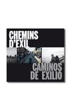 CAMINOS DE EXILIO / CHEMINS D'EXIL. 