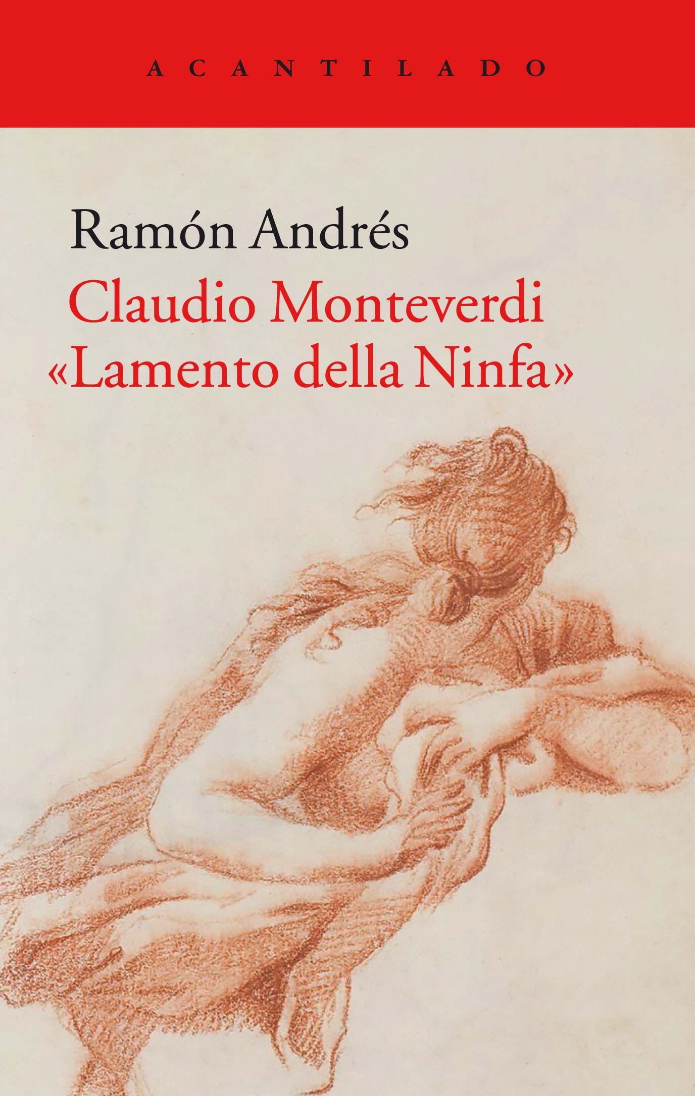 CLAUDIO MONTEVERDI. «LAMENTO DELLA NINFA». 