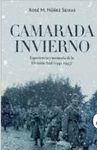 CAMARADA INVIERNO. EXPERIENCIA Y MEMORIA DE LA DIVISIÓN AZUL (1941-1945)