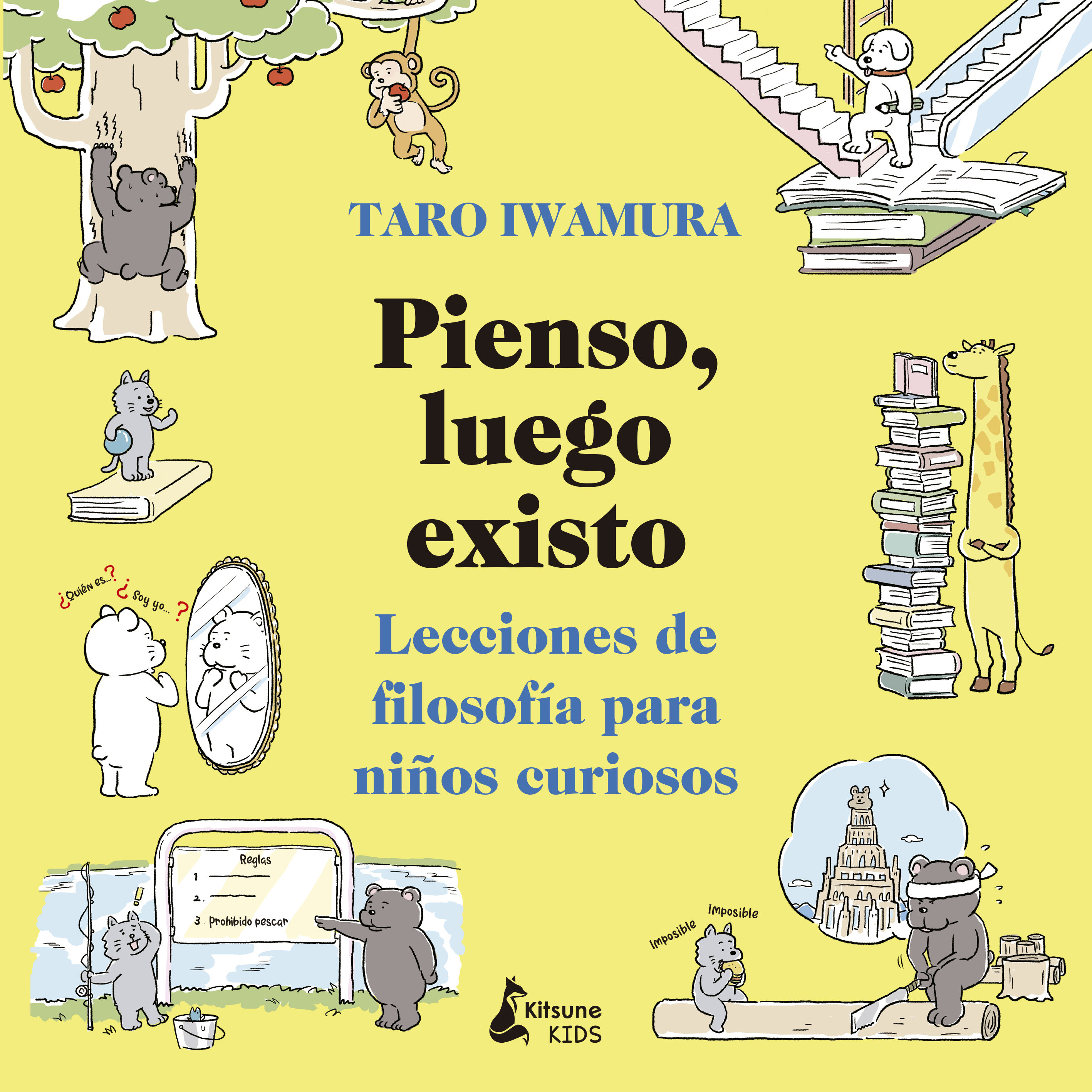 PIENSO, LUEGO EXISTO. LECCIONES DE FILOSOFÍA PARA NIÑOS CURIOSOS