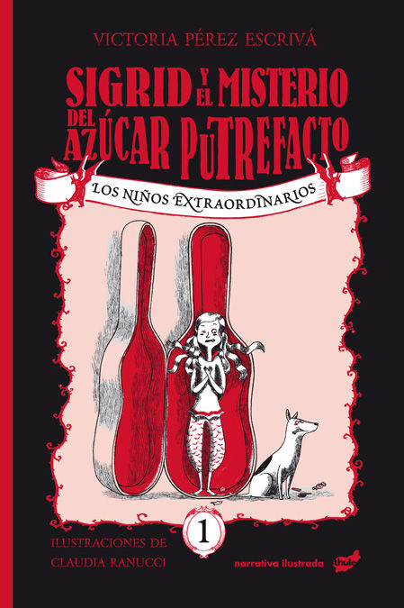 SIGRID Y EL MISTERIOSO CASO DEL AZÚCAR PUTREFACTO. LOS NIÑOS EXTRAORDINARIOS 1