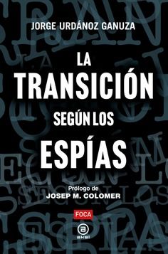 LA TRANSICIÓN SEGÚN LOS ESPÍAS