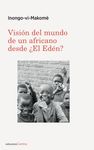 VISIÓN DEL MUNDO DE UN AFRICANO DESDE ¿EL EDÉN?