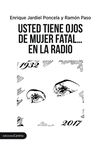 USTED TIENE OJOS DE MUJER FATAL... EN LA RADIO. 