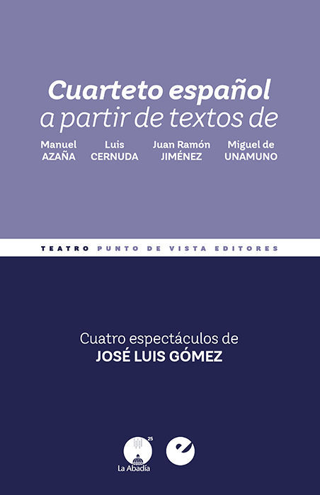 CUARTETO ESPAÑOL. A PARTIR DE TEXTOS DE MANUEL AZAÑA, LUIS CERNUDA, JUAN RAMÓN JIMÉNEZ Y MIGUEL DE