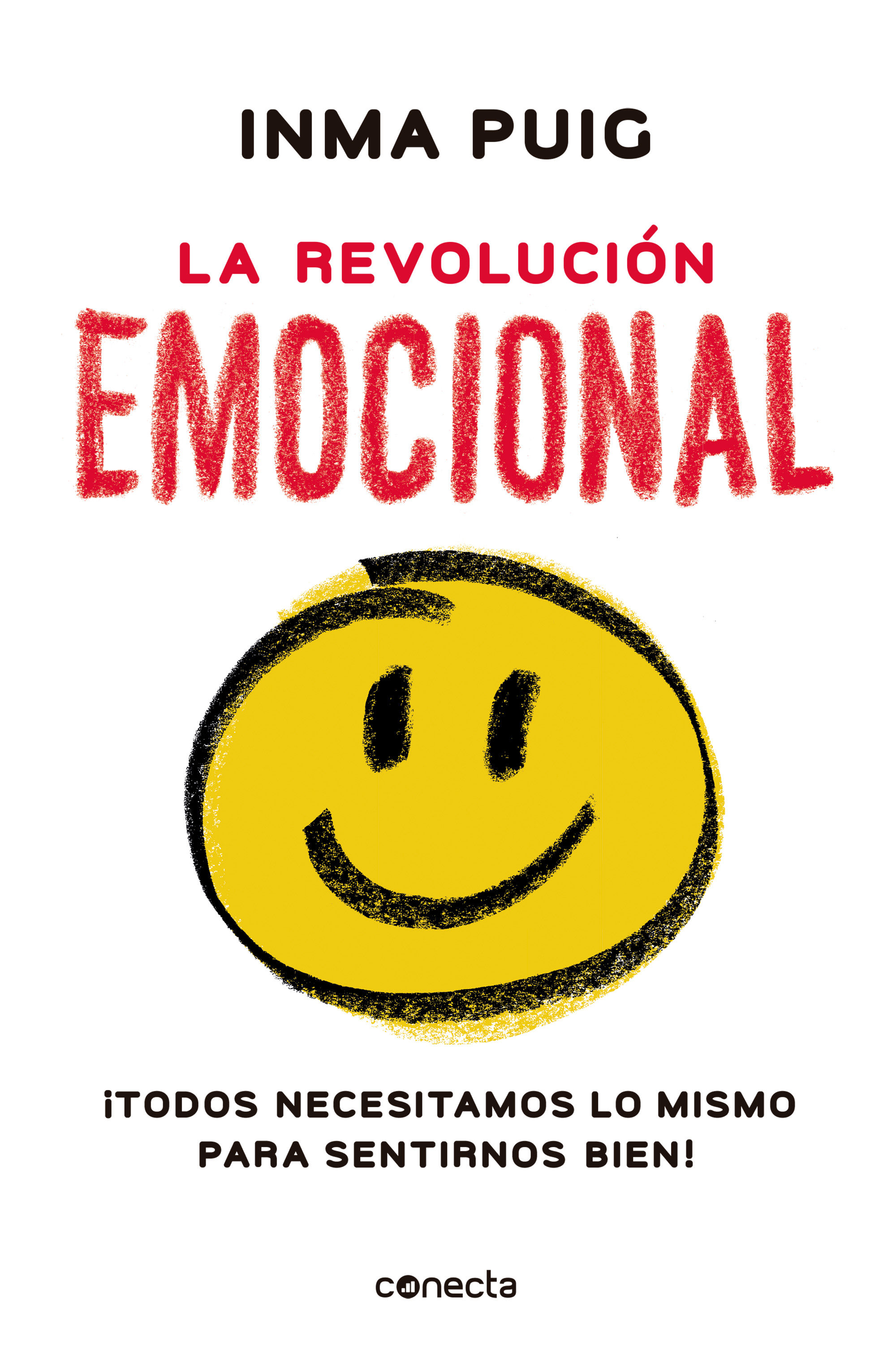 LA REVOLUCIÓN EMOCIONAL. ¡TODOS NECESITAMOS LO MISMO PARA SENTIRNOS BIEN!