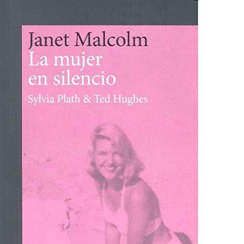 LA MUJER EN SILENCIO. SYLVIA PLATH Y TED HUGUES