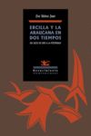 ERCILLA Y LA ARAUCANA EN DOS TIEMPOS. DEL SIGLO DE ORO A LA POSTERIDAD
