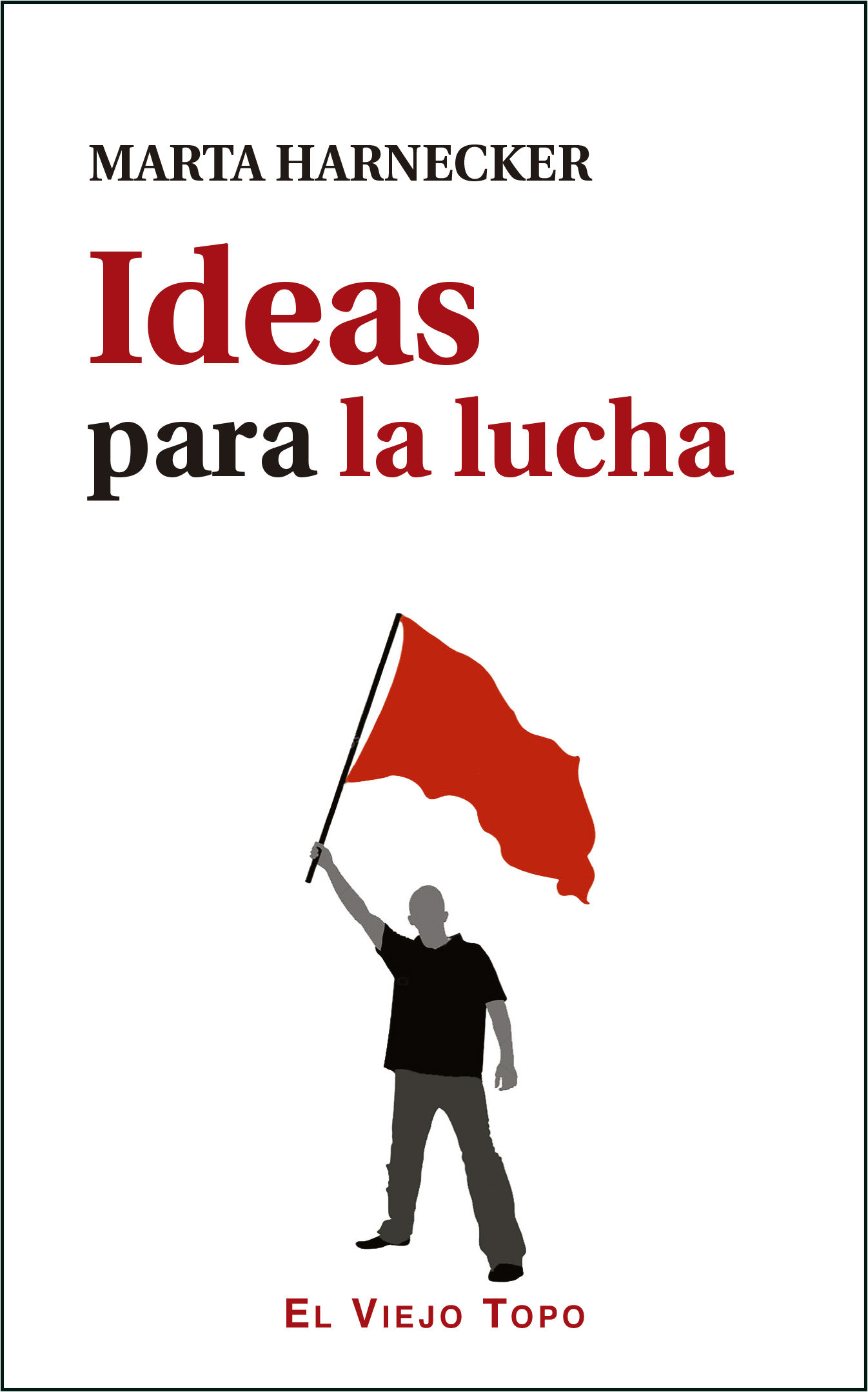 IDEAS PARA LA LUCHA. 