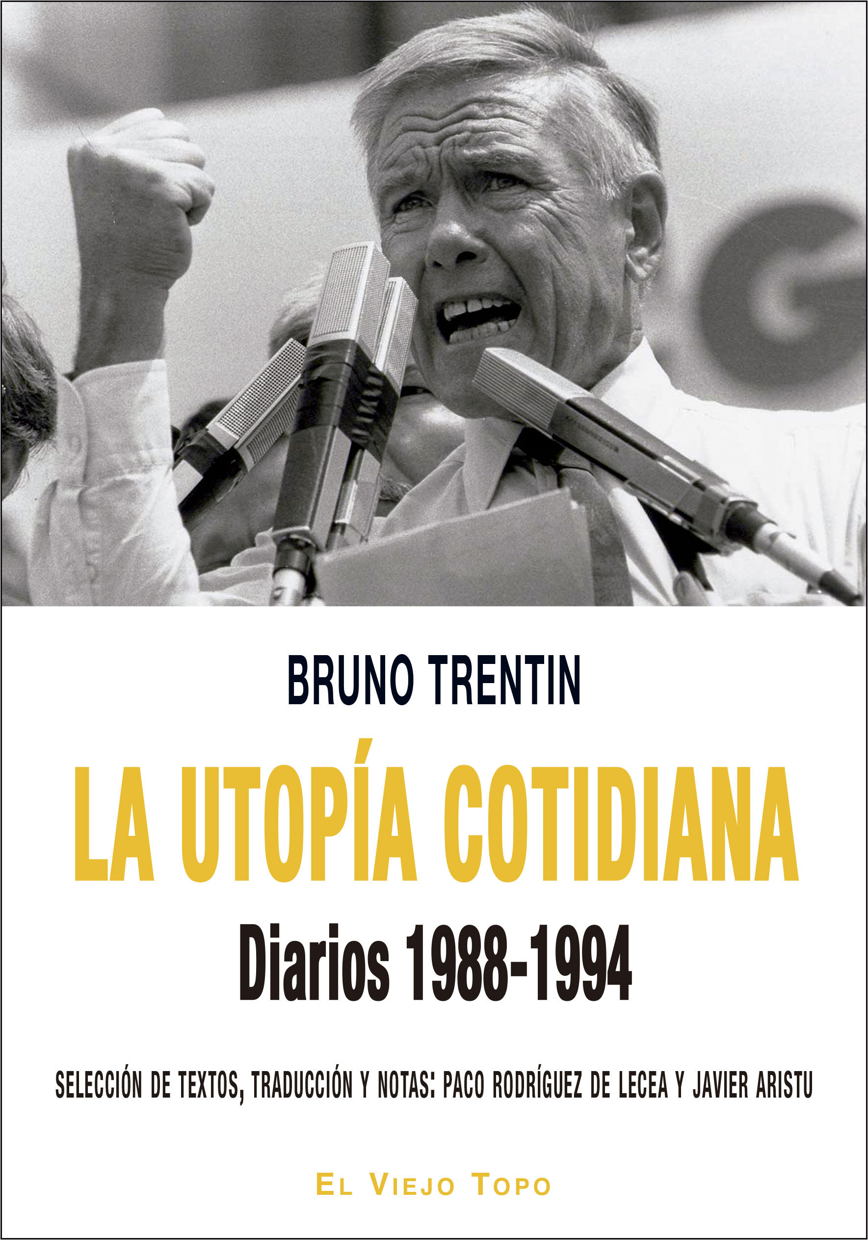 LA UTOPÍA COTIDIANA. DIARIOS 1988-1994