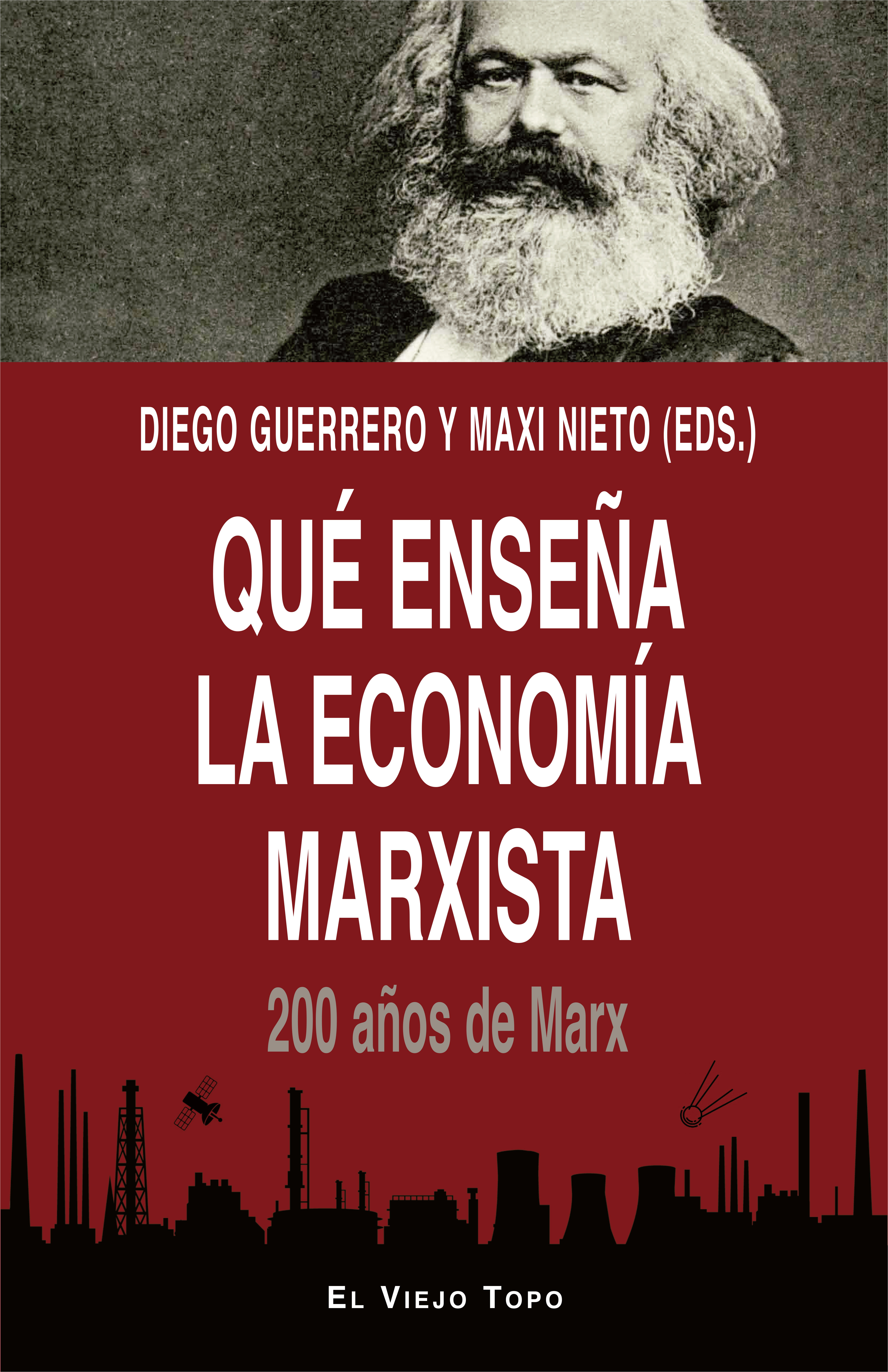 QUÉ ENSEÑA LA ECONOMÍA MARXISTA. 200 AÑOS DE MARX