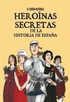 HEROÍNAS SECRETAS. DE LA HISTORIA DE ESPAÑA