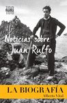 NOTICIAS SOBRE JUAN RULFO. LA BIOGRAFÍA. 