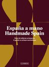 ESPAÑA A MANO. HANDMADE SPAIN. GUÍA DE TALLERES ARTESANOS. A GUIDE TO ARTISAN WORKSHOPS