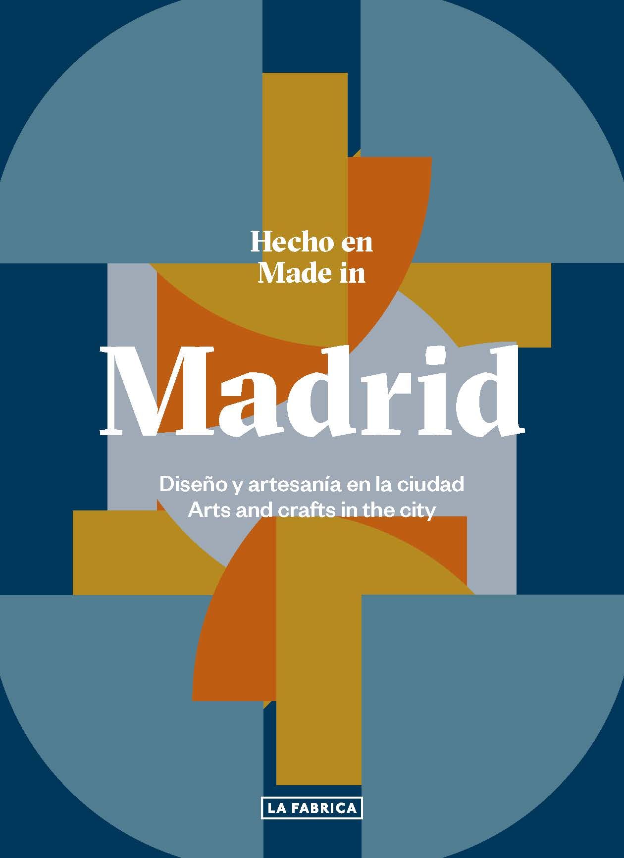 HECHO EN MADRID.. DISEÑO Y ARTESANÍA EN LA CIUDAD.