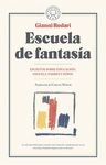 ESCUELA DE FANTASÍA. REFLEXIONES SOBRE EDUCACIÓN PARA PROFESORES, PADRES Y NIÑOS