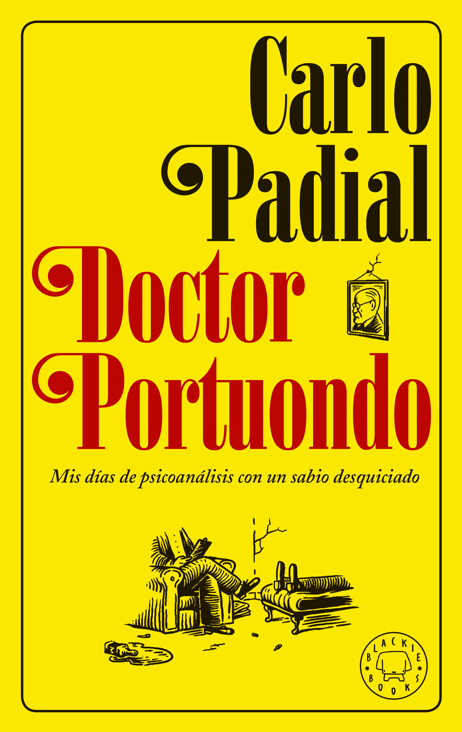 DOCTOR PORTUONDO. NUEVA EDICIÓN. MIS DÍAS DE PSICOANÁLISIS CON UN SABIO DESQUICIADO