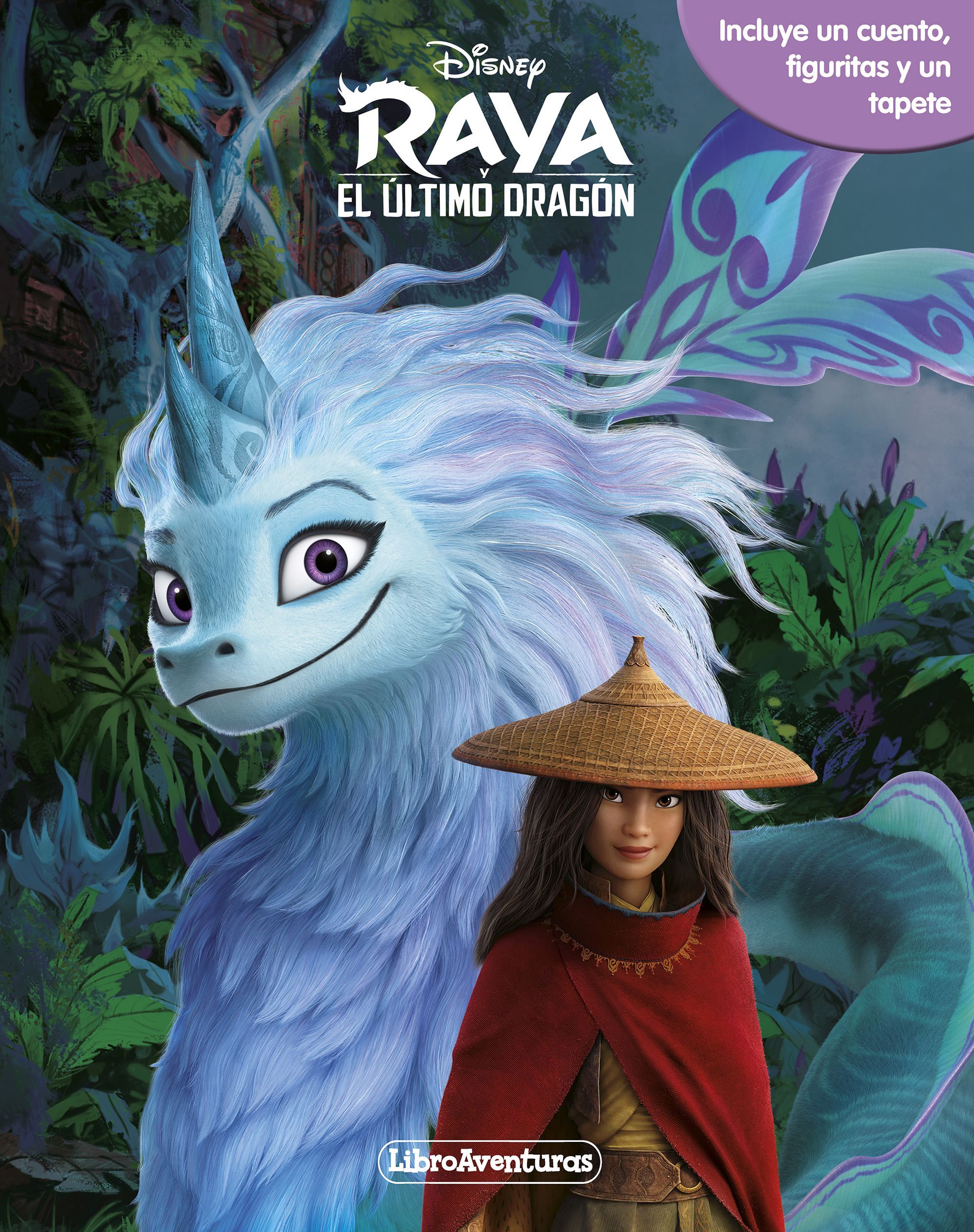 RAYA Y EL ÚLTIMO DRAGÓN. LIBROAVENTURAS. INCLUYE UN CUENTO, FIGURITAS Y UN TAPETE