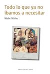 TODO LO QUE YA NO ÍBAMOS A NECESITAR