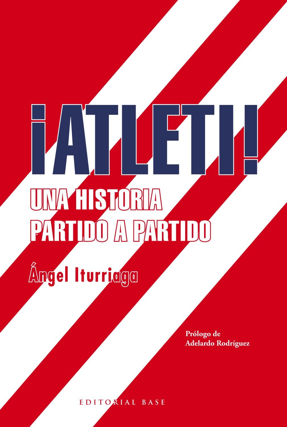 ¡ATLETI!. UNA HISTORIA PARTIDO A PARTIDO