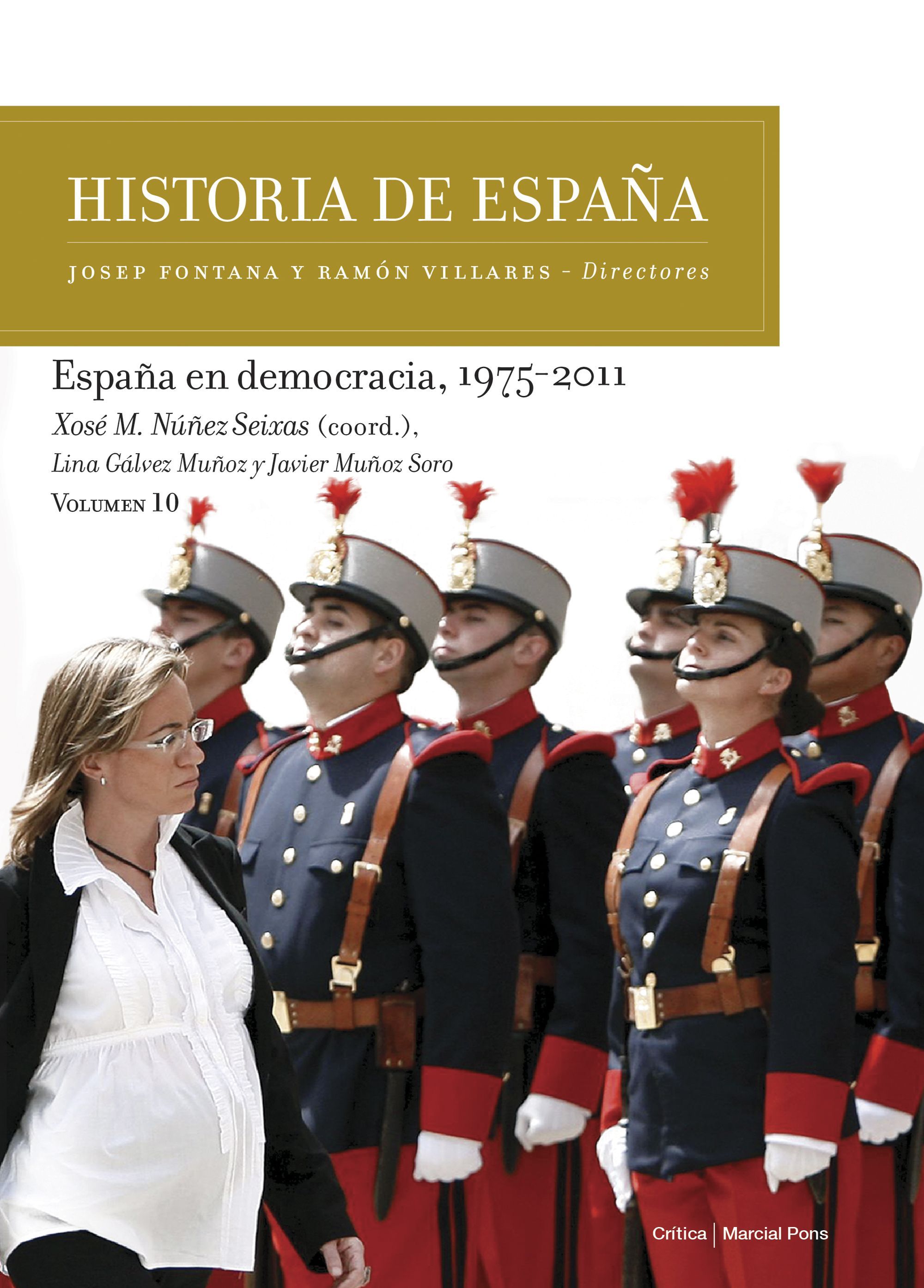 ESPAÑA EN DEMOCRACIA, 1975-2011. HISTORIA DE ESPAÑA VOL. 10