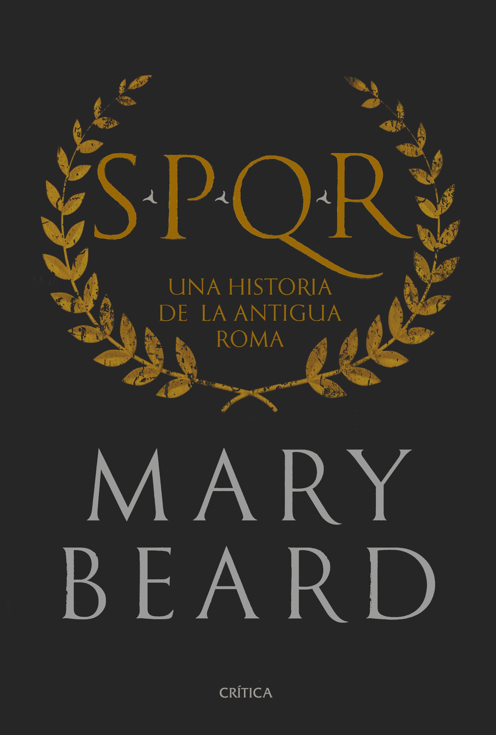 SPQR. UNA HISTORIA DE LA ANTIGUA ROMA