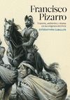 FRANCISCO PIZARRO. UNA NUEVA VISIÓN DE LA CONQUISTA DEL PERÚ